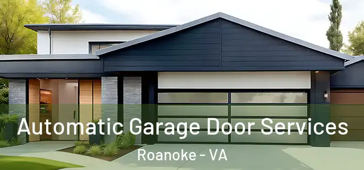  Automatic Garage Door Services Roanoke - VA