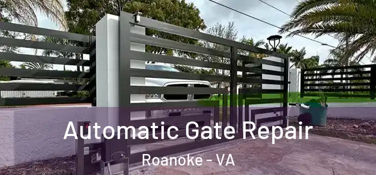 Automatic Gate Repair Roanoke - VA