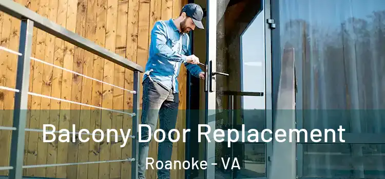  Balcony Door Replacement Roanoke - VA