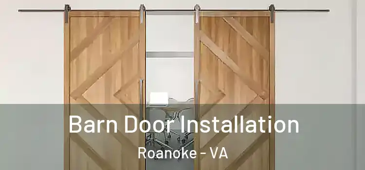 Barn Door Installation Roanoke - VA