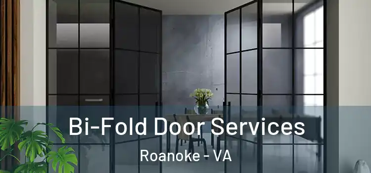 Bi-Fold Door Services Roanoke - VA