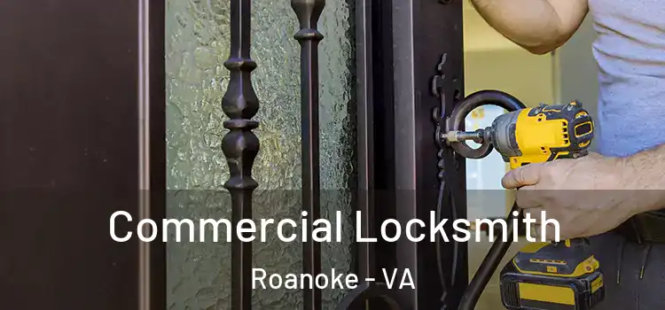  Commercial Locksmith Roanoke - VA