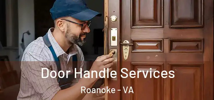 Door Handle Services Roanoke - VA