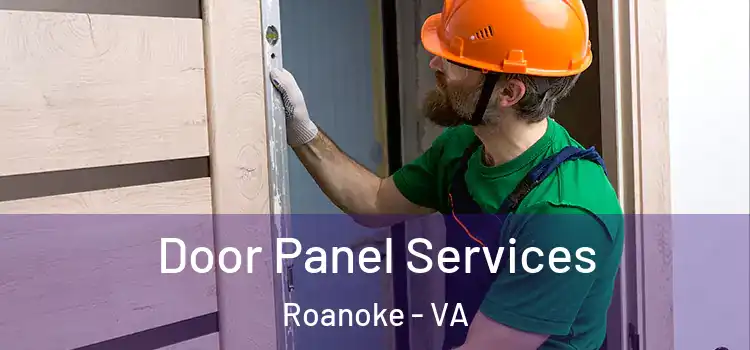 Door Panel Services Roanoke - VA