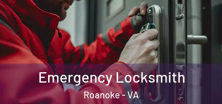 Emergency Locksmith Roanoke - VA