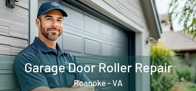  Garage Door Roller Repair Roanoke - VA