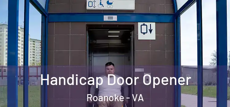 Handicap Door Opener Roanoke - VA