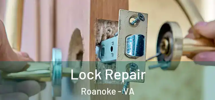Lock Repair Roanoke - VA
