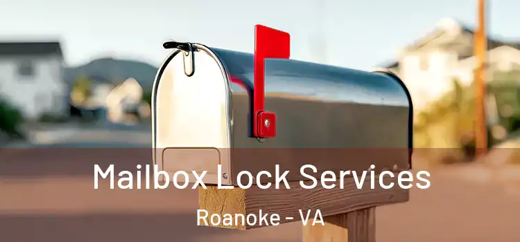 Mailbox Lock Services Roanoke - VA