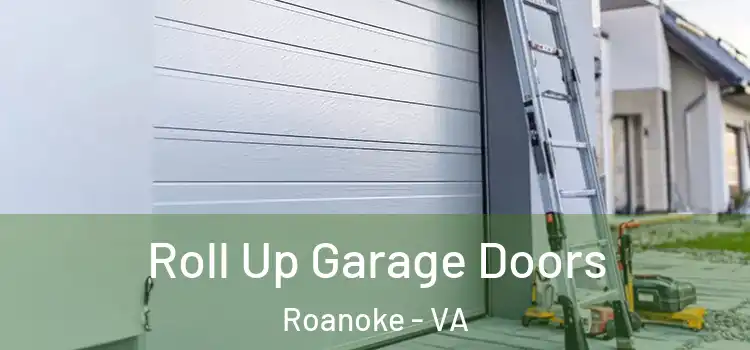 Roll Up Garage Doors Roanoke - VA
