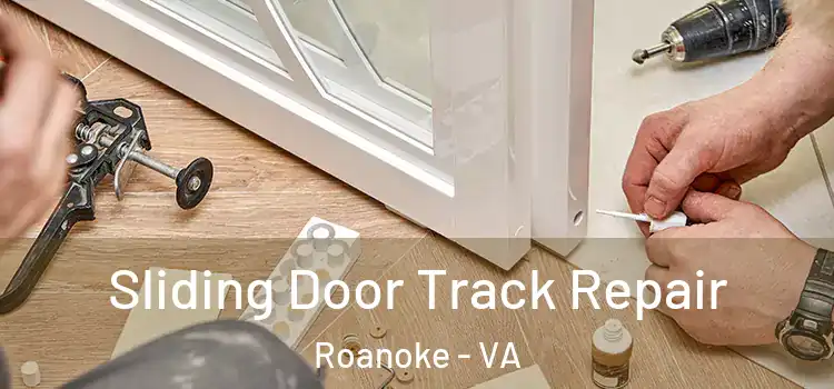  Sliding Door Track Repair Roanoke - VA